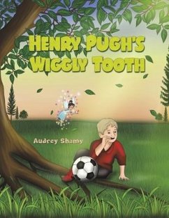 Henry Pugh's Wiggly Tooth - Shamy, Audrey