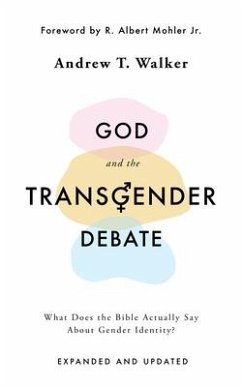 God and the Transgender Debate - Walker, Andrew T