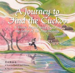 A Journey to Find the Cuckoo: A Heroic Legend about Exploring the Secret of the Four Seasons - Ye, Luying
