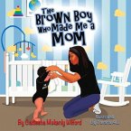 The Brown Boy Who Made Me a Mom