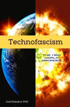 Technofascism: The New World Disorder - Kabakov, Joel N.