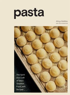 Pasta: The Spirit and Craft of Italy's Greatest Food, with Recipes [A Cookbook] - Robbins, Missy;Baiocchi, Talia