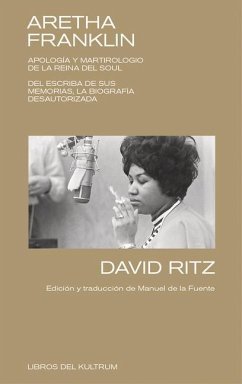 Aretha Franklin: Apología Y Martirologio de la Reina del Soul - Ritz, David