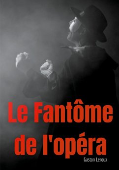 Le Fantôme de l'opéra - Leroux, Gaston