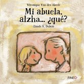 Mi Abuela, Alzha... ¿Qué? Mi Abuela, Alzha... ¿Qué?