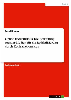 Online-Radikalismus. Die Bedeutung sozialer Medien für die Radikalisierung durch Rechtsextremisten - Kramer, Rahel
