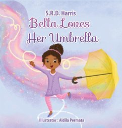 Bella Loves Her Umbrella - Harris, S. R. D.
