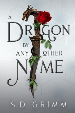 A Dragon by Any Other Name - Grimm, S. D.