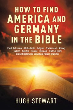 How to Find America and Germany in the Bible - Stewart, Hugh