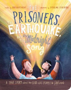 The Prisoners, the Earthquake and the Midnight Song Board Book: A True Story about How God Uses People to Save People - Hartman, Bob