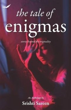 The Tale of Enigmas - Sareen, Srishti