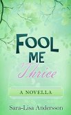 Fool Me Thrice: A Novella