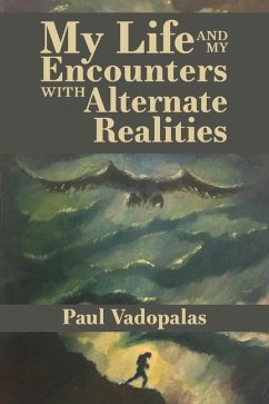 My Life: And My Encounters with Alternate Realities - Vadopalas, Paul