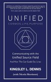 UNIFIED - COSMOS, LIFE, PURPOSE