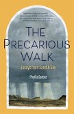 The Precarious Walk: Essays from Sand and Sky