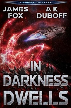 In Darkness Dwells: A Cadicle Sci-Fi Horror Thriller - Duboff, A. K.; Fox, James