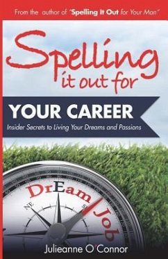 Spelling It Out For Your Career - O'Connor, Julieanne