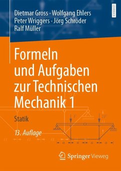 Formeln und Aufgaben zur Technischen Mechanik 1 (eBook, PDF) - Gross, Dietmar; Ehlers, Wolfgang; Wriggers, Peter; Schröder, Jörg; Müller, Ralf
