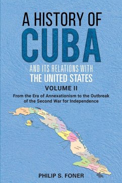 A History of Cuba and its Relations with the United States Vol II, 1845-1895 - Foner, Phillip Sheldon