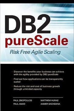 DB2 Purescale: Risk Free Agile Scaling - Zikopoulos, Paul; Sachedina, Aamer; Huras, Matthew; Awad, Paul