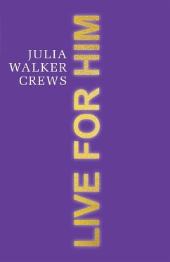 Live for Him - Walker Crews, Julia