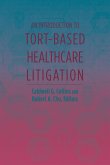 An Introduction to Tort-Based Healthcare Litigation
