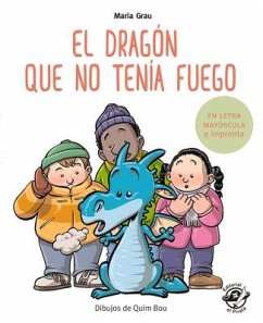 El Dragón Que No Tenía Fuego - Grau, Maria