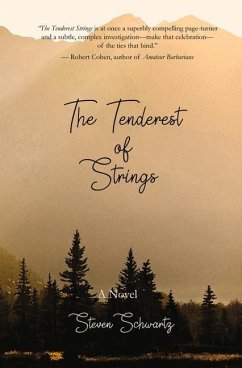 The Tenderest of Strings - Schwartz, Steven