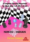 A Complete Opening Repertoire for Black After 1.D4 Nf6 2.C4 E6! - Volume 1 - Nimzo-Indian