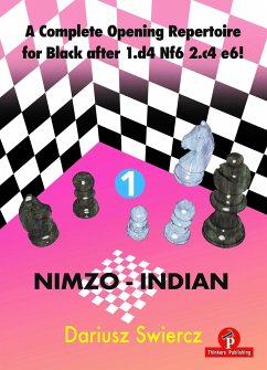A Complete Opening Repertoire for Black After 1.D4 Nf6 2.C4 E6! - Volume 1 - Nimzo-Indian - Swiercz