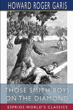 Those Smith Boys on the Diamond (Esprios Classics) - Garis, Howard Roger