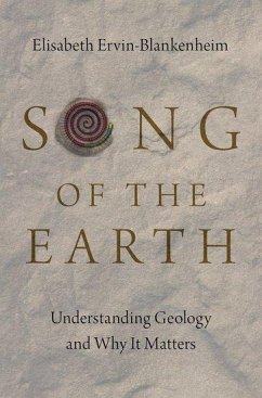 Song of the Earth - Ervin-Blankenheim, Elisabeth (Professional Geologist and Geology Ins