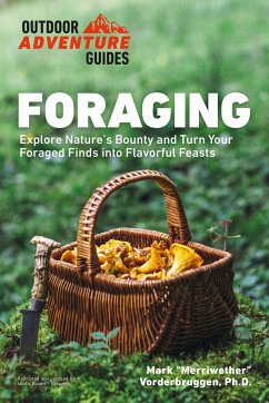 Foraging: Explore Nature's Bounty and Turn Your Foraged Finds Into Flavorful Feasts - Vorderbruggen, Mark