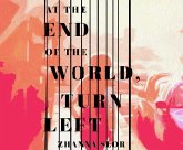 At the End of the World, Turn Left