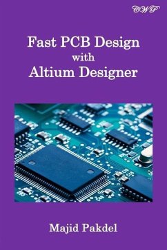 Fast PCB Design with Altium Designer - Pakdel, Majid