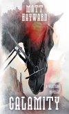 Calamity: A Horror Western Novella Calamity: A Horror Western Novella