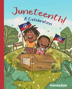 Juneteenth! A Celebration - Juste, Courtney