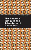 The Amorous Intrigues and Adventures of Aaron Burr