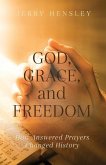 God, Grace, and Freedom: How Answered Prayers Changed History