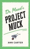 Dr Maud's Project Muck