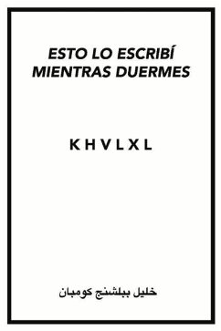 Esto Lo Escribí Mientras Duermes - K. H. V. L. X. L.