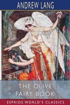 The Olive Fairy Book (Esprios Classics) - Lang, Andrew