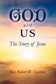God with Us: The Story of Jesus