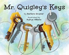 Mr. Quigley's Keys (Mom's Choice Award Winner) - Gruener, Barbara