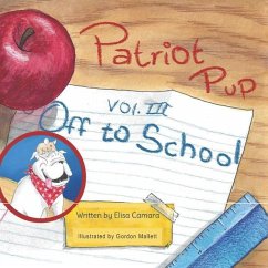 Patriot Pup Volume III: Off to School - Camara, Elisa