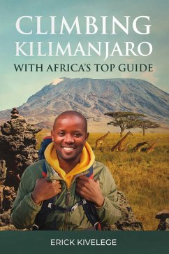 Cover Climbing Kilimanjaro With Africa's Top Guide (eBook, ePUB)
