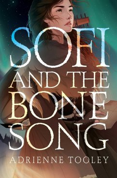 Sofi and the Bone Song (eBook, ePUB) - Tooley, Adrienne