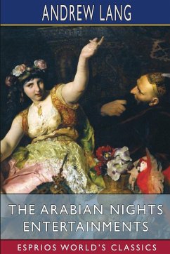 The Arabian Nights Entertainments (Esprios Classics) - Lang, Andrew