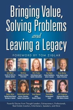Bringing Value, Solving Problems and Leaving a Legacy - Waitley, Denis; Burg, Bob; Higdon, Ray