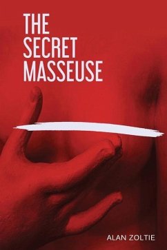 The Secret Masseuse - Zoltie, Alan M.